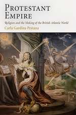 Protestant Empire – Religion and the Making of the British Atlantic World