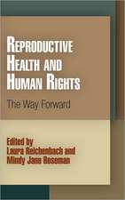 Reproductive Health and Human Rights – The Way Forward