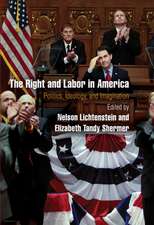 The Right and Labor in America – Politics, Ideology, and Imagination