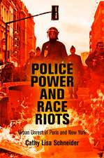 Police Power and Race Riots – Urban Unrest in Paris and New York