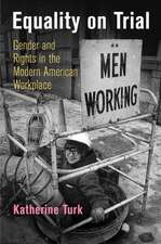 Equality on Trial – Gender and Rights in the Modern American Workplace