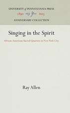 Singing in the Spirit – African–American Sacred Quartets in New York City