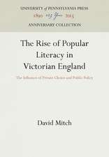 The Rise of Popular Literacy in Victorian Englan – The Influence of Private Choice and Public Policy