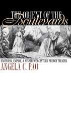 The Orient of the Boulevards – Exoticism, Empire, and Nineteenth–Century French Theater