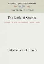 The Code of Cuenca – Municipal Law on the Twelfth–Century Castilian Frontier