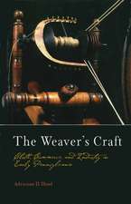 The Weaver`s Craft – Cloth, Commerce, and Industry in Early Pennsylvania