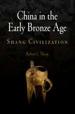 China in the Early Bronze Age – Shang Civilization