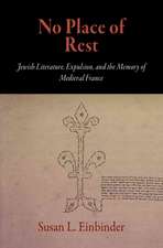 No Place of Rest – Jewish Literature, Expulsion, and the Memory of Medieval France