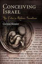 Conceiving Israel – The Fetus in Rabbinic Narratives