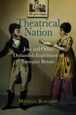 Theatrical Nation – Jews and Other Outlandish Englishmen in Georgian Britain