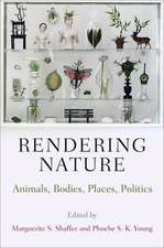 Rendering Nature – Animals, Bodies, Places, Politics