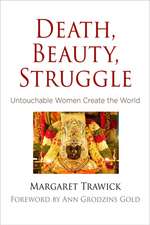 Death, Beauty, Struggle – Untouchable Women Create the World