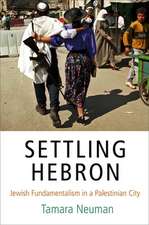 Settling Hebron – Jewish Fundamentalism in a Palestinian City