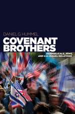 Covenant Brothers – Evangelicals, Jews, and U.S.–Israeli Relations