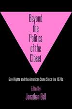 Beyond the Politics of the Closet – Gay Rights and the American State Since the 1970s