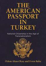 The American Passport in Turkey – National Citizenship in the Age of Transnationalism