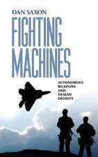 Fighting Machines – Autonomous Weapons and Human Dignity