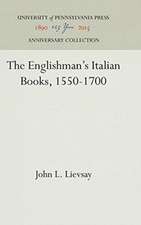 The Englishman`s Italian Books, 1550–1700