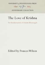 The Love of Krishna – The Krsnakarnamrta of Lilasuka Bilvamangala