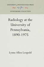 Radiology at the University of Pennsylvania, 1890–1975