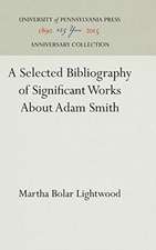 A Selected Bibliography of Significant Works About Adam Smith