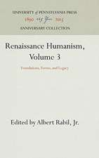 Renaissance Humanism, Volume 3 – Foundations, Forms, and Legacy