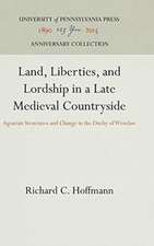 Land, Liberties, and Lordship in a Late Medieval – Agrarian Structures and Change in the Duchy of Wroclaw