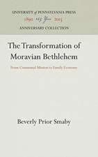 The Transformation of Moravian Bethlehem – From Communal Mission to Family Economy