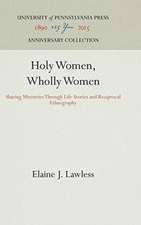 Holy Women, Wholly Women – Sharing Ministries Through Life Stories and Reciprocal Ethnography