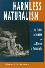 Harmless Naturalism: The Limits of Science and the Nature of Philosophy