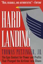 Hard Landing: The Epic Contest for Power and Profits That Plunged the Airlines Into Chaos