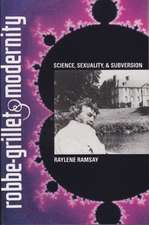 Robbe-Grillet and Modernity: Science, Sexuality, and Subversion