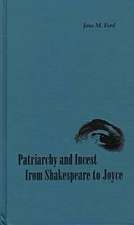 Patriarchy and Incest from Shakespeare to Joyce