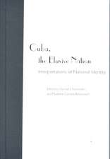 Cuba, the Elusive Nation: Interpretations of National Identity