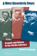 A Most Disorderly Court: Scandal and Reform in the Florida Judiciary