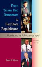 From Yellow Dog Democrats to Red State Republicans: Florida and Its Politics Since 1940