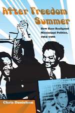 After Freedom Summer: How Race Realigned Mississippi Politics, 1965-1986