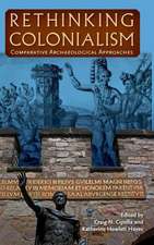 Rethinking Colonialism: Comparative Archaeological Approaches