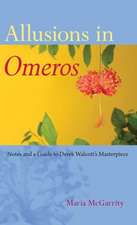 Allusions in "Omeros": Notes and a Guide to Derek Walcott's Masterpiece