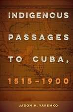 Indigenous Passages to Cuba, 1515-1900