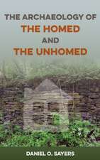 The Archaeology of the Homed and the Unhomed