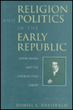 Religion and Politics in the Early Republic: Jasper Adams and the Church-State Debate