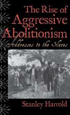 The Rise of Aggressive Abolitionism