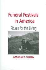 Funeral Festivals in America: Rituals for the Living