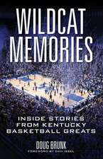 Wildcat Memories: Inside Stories from Kentucky Basketball Greats