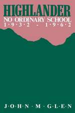 Highlander: No Ordinary School 1932-1962