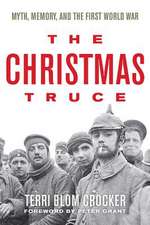 The Christmas Truce: Myth, Memory, and the First World War