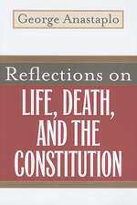 Reflections on Life, Death, and the Constitution