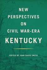 New Perspectives on Civil War-Era Kentucky