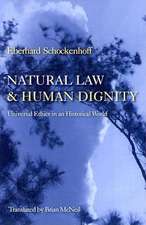 Natural Law & Human Dignity: Universal Ethics in an Historical World